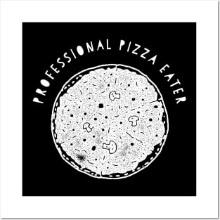 Professional pizza eater Posters and Art